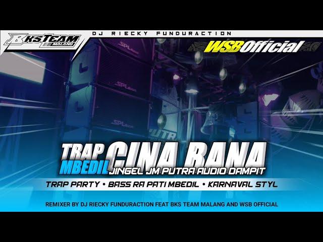 DJ TRAP CINA BANA RA PATI MBEDIL JINGLE JM PUTRA AUDIO DAMPIT N DJ RIECKY FUNDURACTION