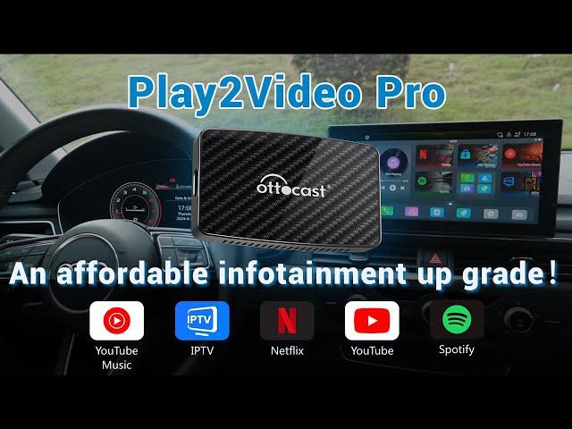 Ottocast | Play2video Pro The most cost-effective solution for watching video in your car！