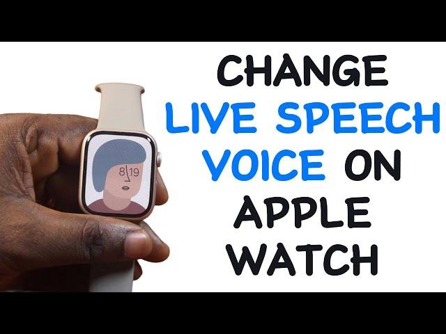 How to Change Live Speech Voice on Apple Watch