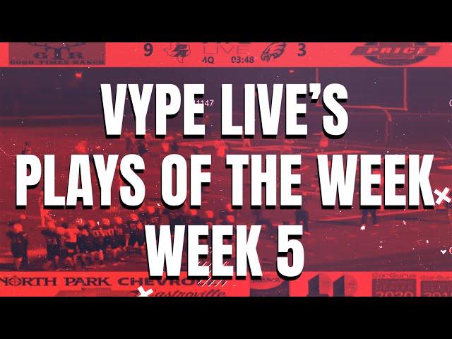 VYPE Live's Week 5 Plays of the Week