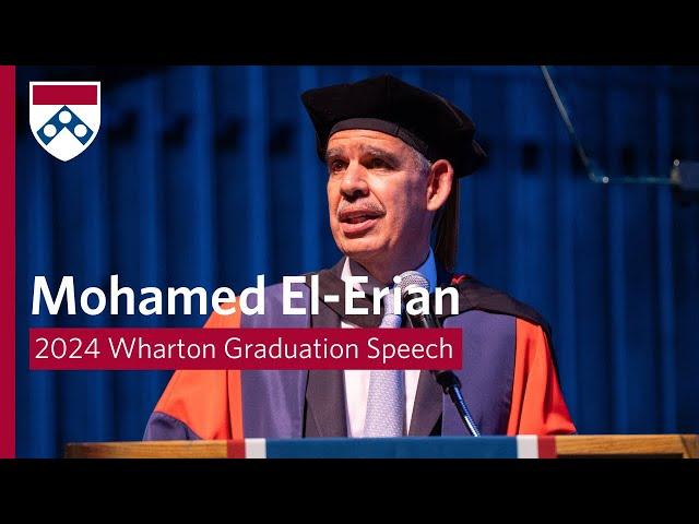 Mohamed El-Erian – 2024 Wharton MBA Program for Executives Graduation Speech