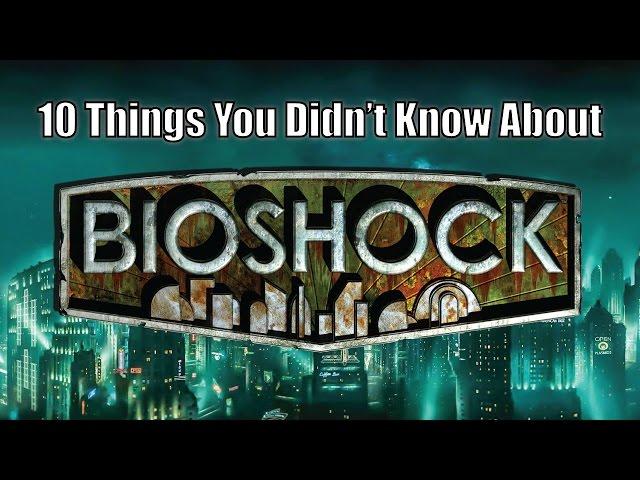 10 Things You Didn't Know About Bioshock