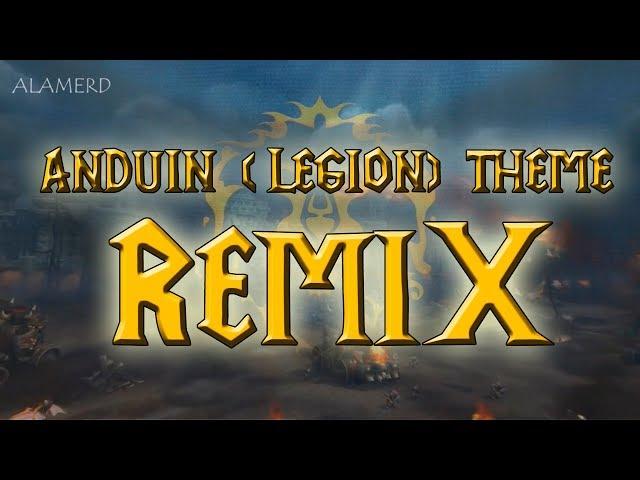 Anduin (Legion) theme - REMIX (Alamerd) - Warcraft