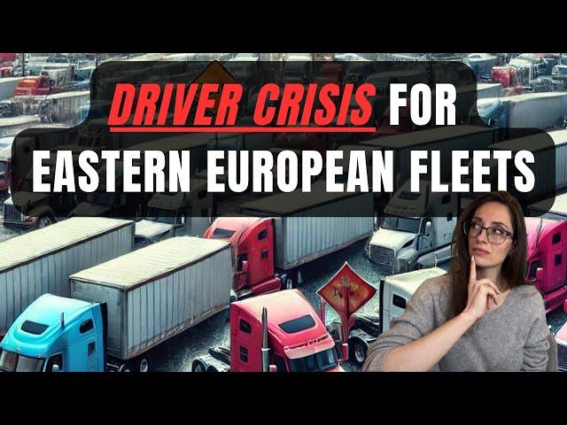 Eastern European Trucking Companies Are In Trouble: Driver Crisis