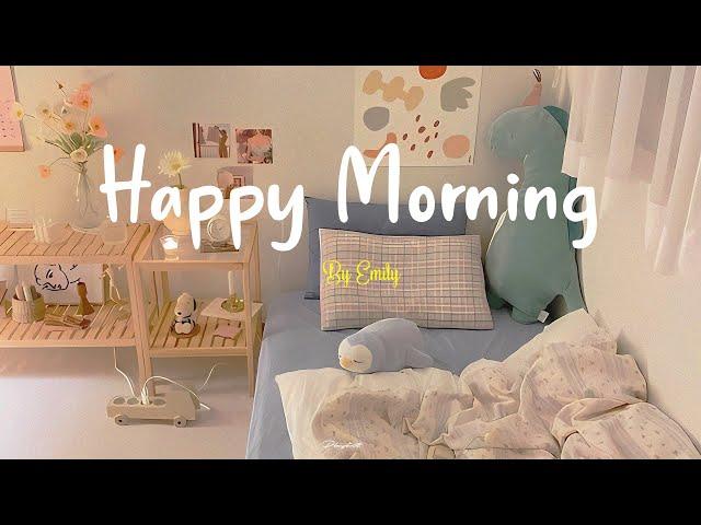 [Playlist] Happy Morning  Morning songs ~ Start your day positively with me