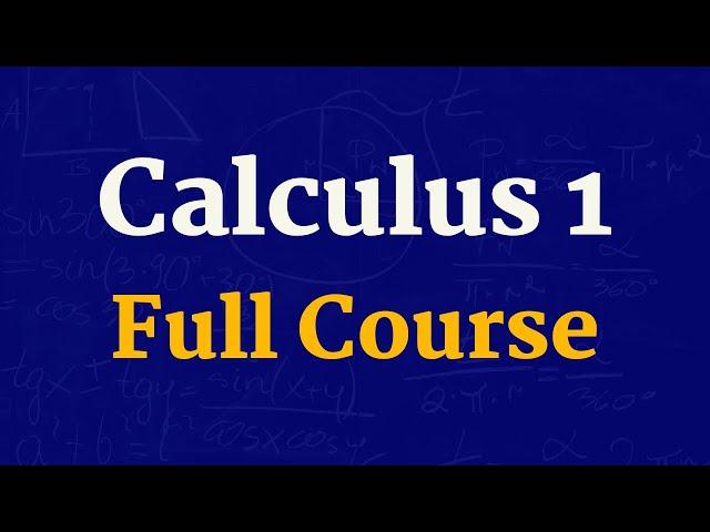 Calculus 1 - full course for beginners