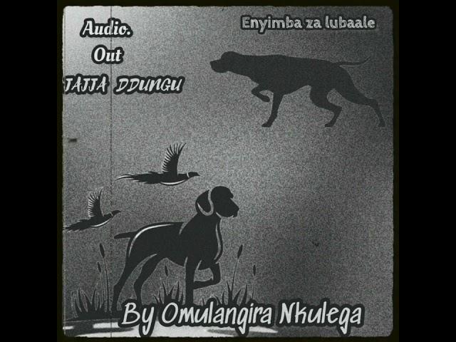 JAJJA DDUNGU BY OMULANGIRA NKULEGA@sk7mediaug @okumanyanokutegera