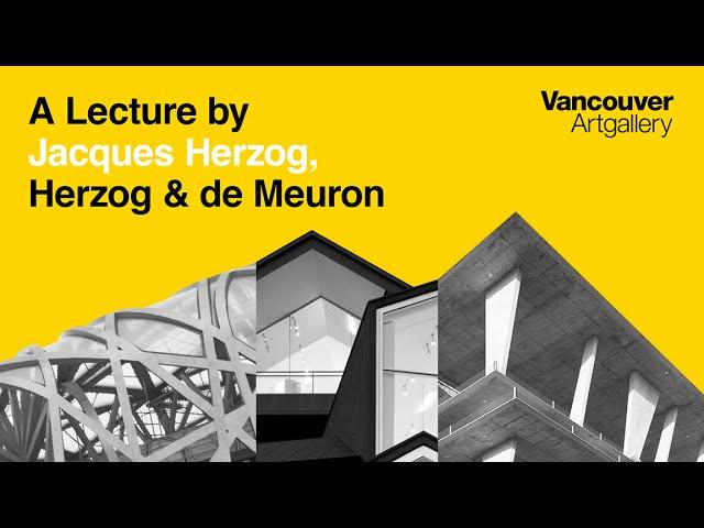 Vancouver Art Gallery - A Lecture by Jacques Herzog, Herzog & de Meuron