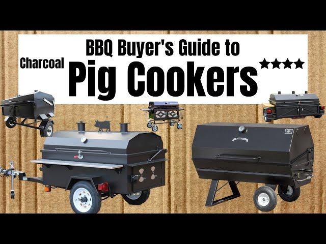 BBQ Buyer's Guide to Charcoal Pig Cookers