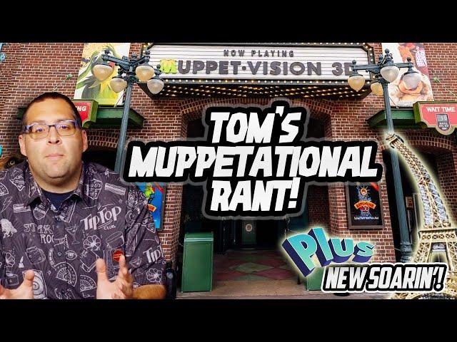 Tom is Angry About MuppetVision, Soarin’ Finally Fixed at EPCOT