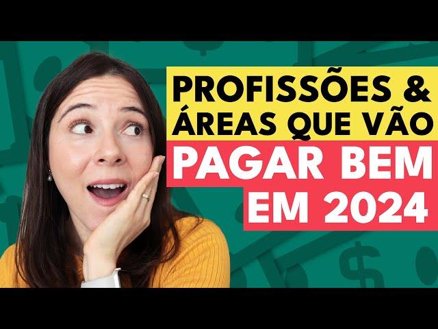 PROFISSÕES QUE VÃO BOMBAR EM 2024 (E QUE PAGAM BEM $$) | Confira os salários em diversas áreas