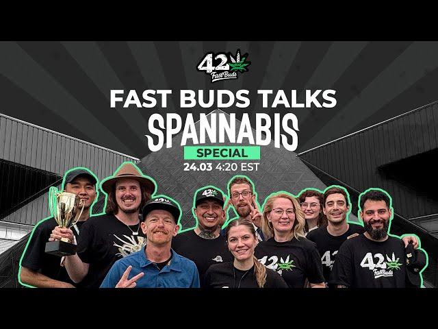 Fast Buds Talks | Spannabis Special 2024 | @MilaHashQueen @jorgecervantesmj Dan Herer @HomeGrowTV