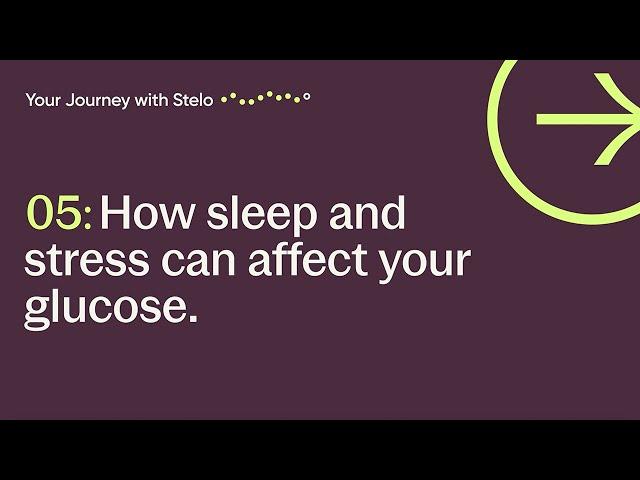 Stelo - How Sleep and Stress Can Affect Your Glucose