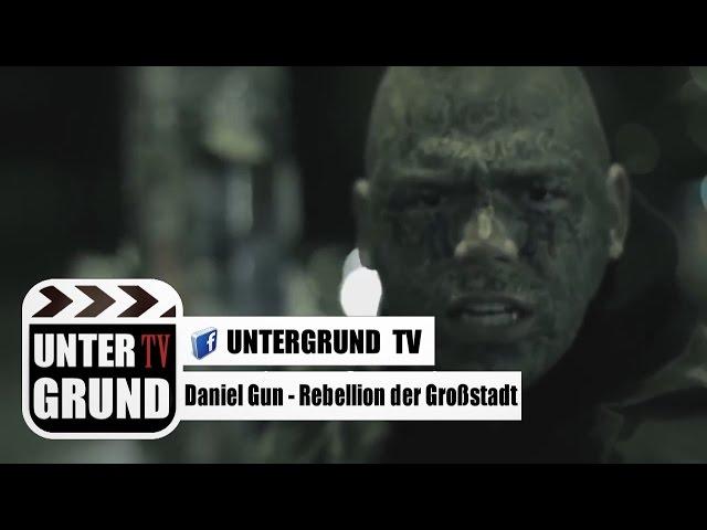 Daniel Gun - Rebellion der Großstadt (OFFICIAL HD VERSION)