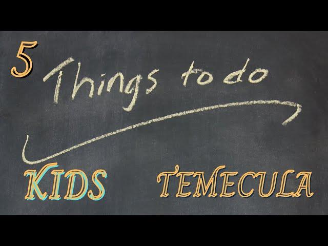 5 Things to do with Kids in Temecula