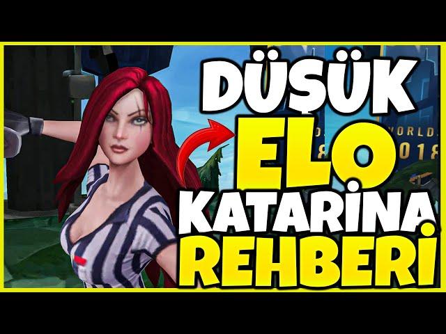 S14 DÜŞÜK ELO ÖĞRETİCİ KATARİNA REHBERİ ! DÜŞÜK ELODAN NASIL KURTULURSUN | KATARİNA NASIL OYNANIR ?