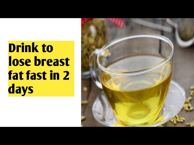 Lose breast fat ll Drink this to lose breast size fast