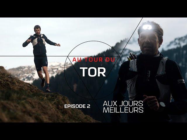 François d'Haene - Au Tour du TOR : Episode 2 | Aux Jours Meilleurs