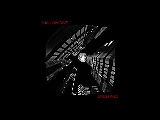 Shallow Dive - Undefined (Official Audio)