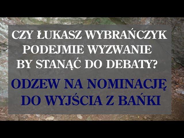 W jednym pliku zawarta odpowiedź Łukaszowi Wybrańczykowi na wyzwanie "Wyjdź z bańki".