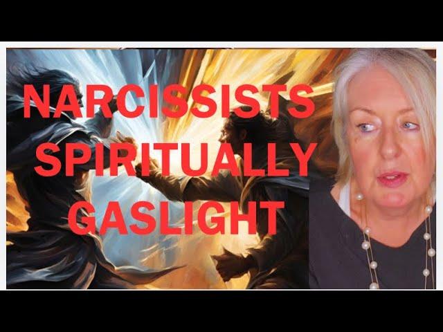 How The Narcissist Will Gaslight YOUR Spirituality