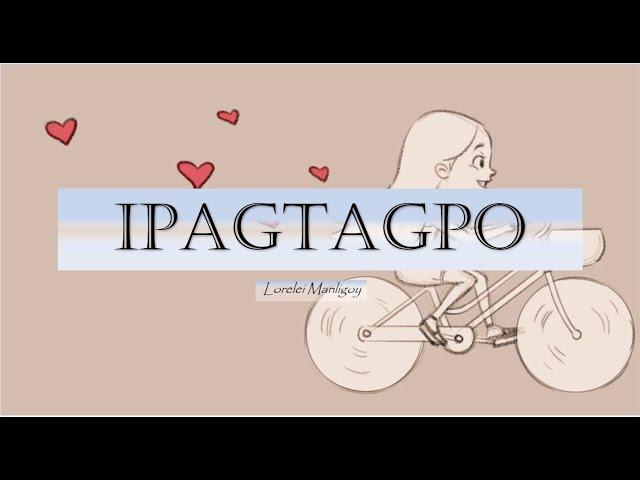 Ipagtagpo - Lorelei Manligoy | Official Lyric Video | OPM song | Tagalog | Original