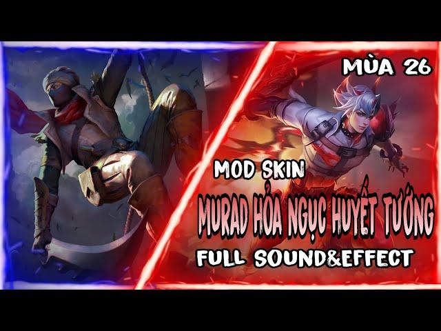 UPDATE (8/6) FILE MOD SKIN MURAD HỎA NGỤC HUYẾT TƯỚNG FULL ÂM THANH HIỆU ỨNG - RABBIT AOV