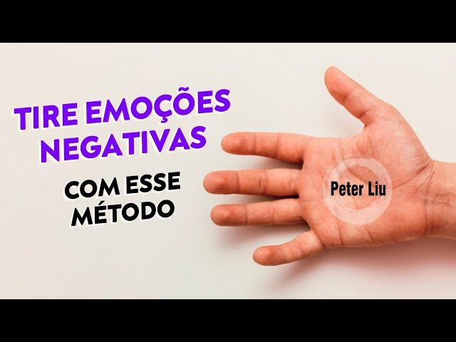 Tirar suas emoções negativas em 5 minutos! | Dr. Peter Liu