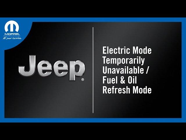 Electric Mode Temporarily Unavailable / Fuel & Oil Refresh Mode |2024 Jeep Wrangler & Grand Cherokee