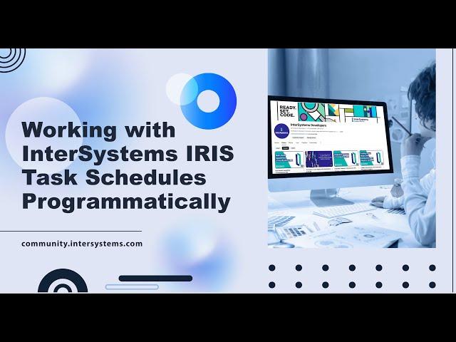 Working with InterSystems IRIS task schedules programmatically