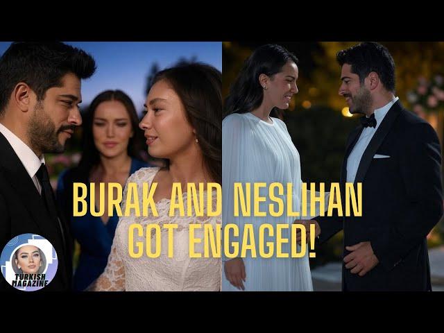 ¡Shocking News! FLASH ENGAGEMENT OF NESLIHAN AND BURAK!