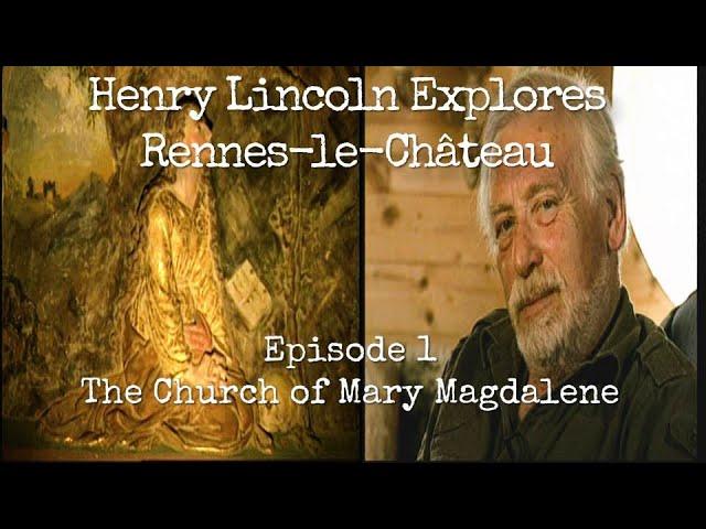 Henry Lincoln Explores Rennes Le Chateau  Ep. 1: Mary Magdalene's Church