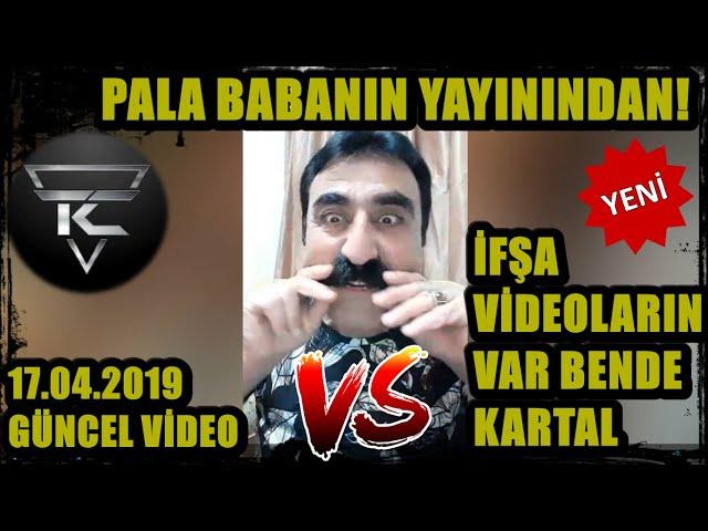 Pala Baba - Kartal Buluta Meydan Okuyor! "Bende İfşa Videoların Var Kartal"