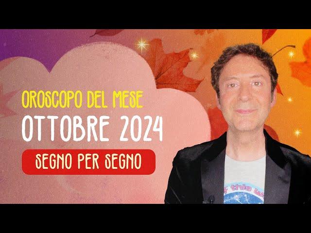 OROSCOPO DEL MESE: OTTOBRE 2024