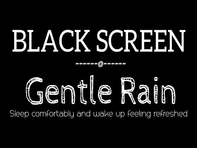 Sleep Immediately with Gentle Rain Sounds Black Screen | Rain to Sleep & Relaxation