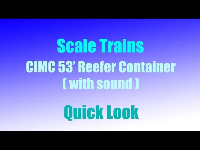 Scale Trains CIMC 53' Reefer Container (w/ Sound) - Quick Look