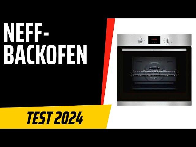 TOP–7. Die besten Neff-Backofen. Test & Vergleich 2024 | Deutsch