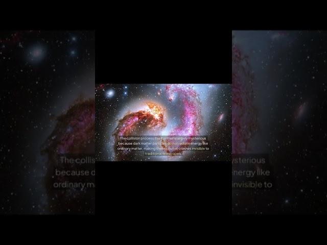 Dark Matter Collisions: The Invisible Cosmic Crashes  #shorts #space