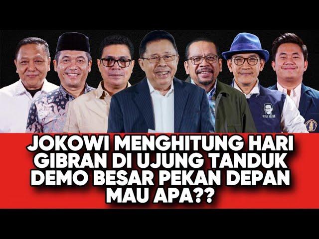 JOKOWI MENGHITUNG HARI, GIBRAN DI UJUNG TANDUK, DEMO BESAR PEKAN DEPAN MAU APA?