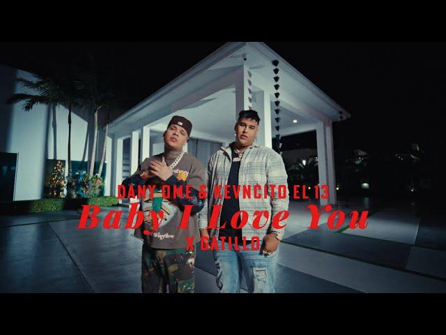 Baby I Love You - Dany Ome & Kevincito El 13 (Video Official)