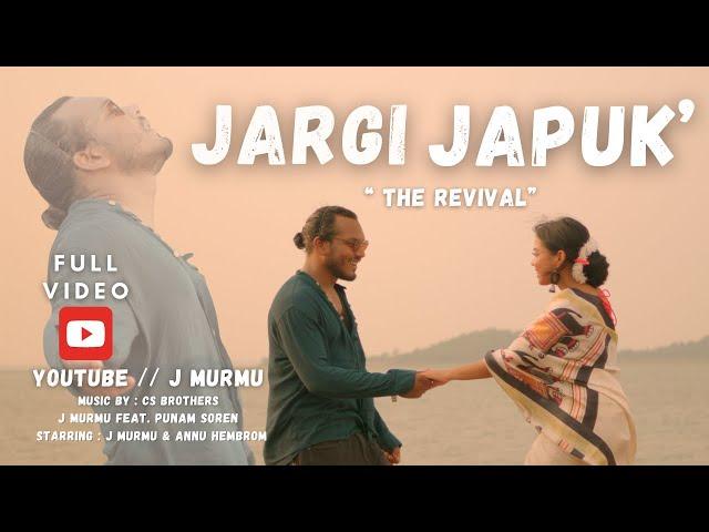 JARGI JAPUK' ( The revival ) || Full video || J murmu feat. punam soren || Annu hembrom || Remake