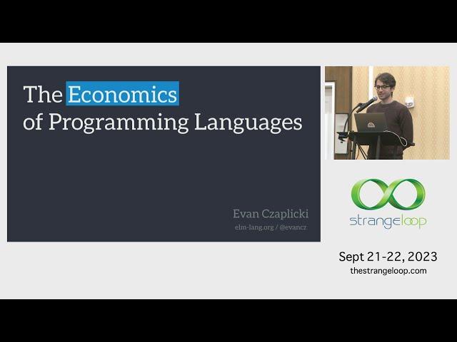 "The Economics of Programming Languages" by Evan Czaplicki (Strange Loop 2023)