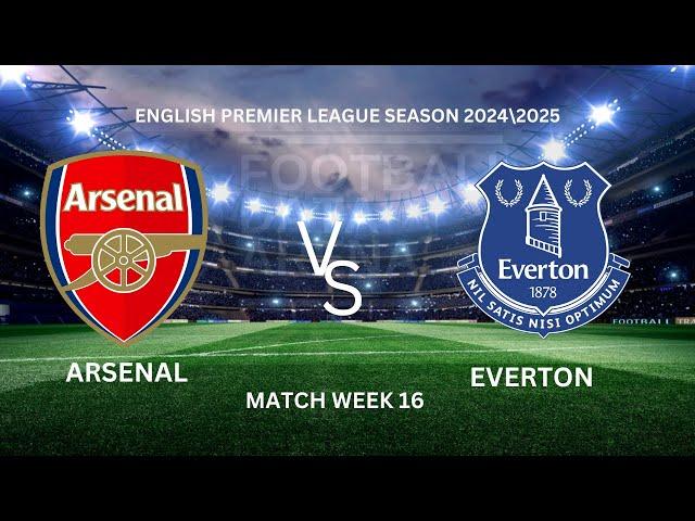 ARSENAL VS EVERTON (English Premier League Season 2024/2025 Match Week 16 Fixture Analysis)