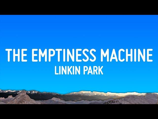 Linkin Park - The Emptiness Machine (Lyrics)