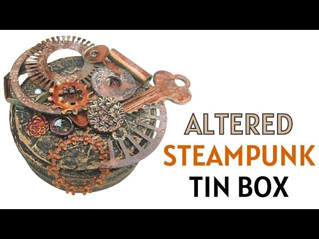 An Altered Steampunk Tin Box Complete Step by Step Tutorial