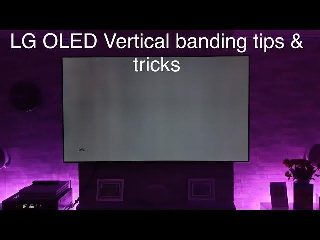 LG OLED Vertical banding tips & tricks