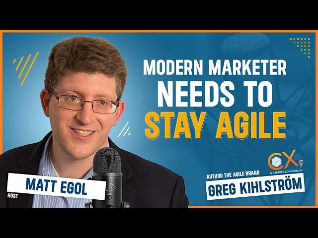 The Modern Marketer NEEDS to Stay Agile with Greg Kihlström of The Agile Brand