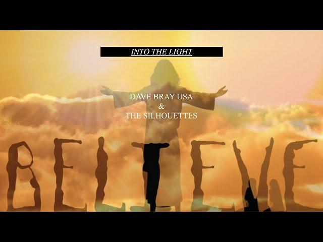 DAVE BRAY USA - INTO THE LIGHT W/ The Silhouettes