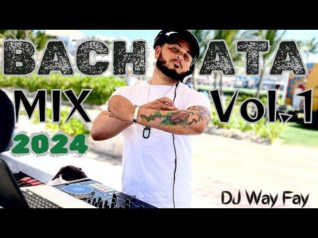 Bachata  Mix Vol 1 (Corta Venas) 2024 by Dj Way Fay