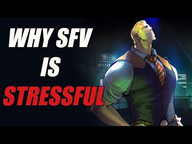 Why is SFV such a stressful game to play